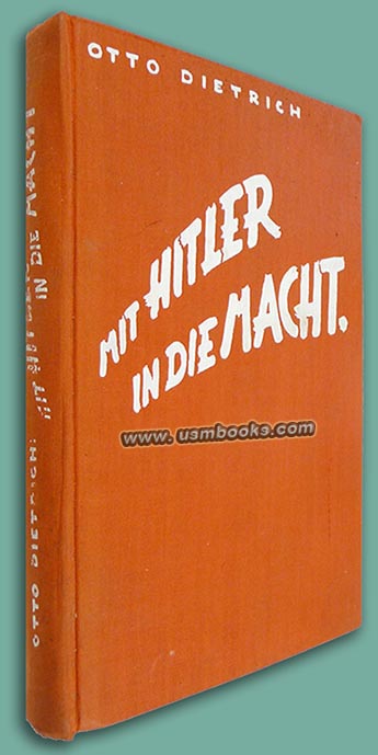 Mit Hitler in die Macht, Persnliche Erlebnisse mit meinem Fhrer, Dietrich