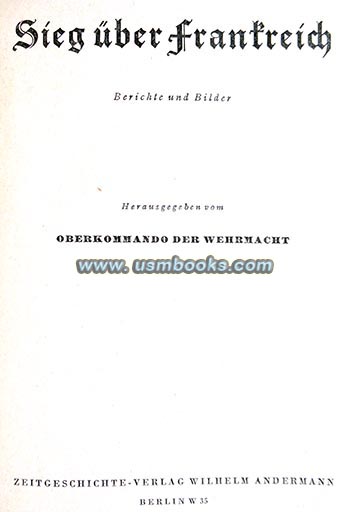 Sieg ber FrankreichBerichte und Bilder, Oberkommando der Wehrmacht 1940